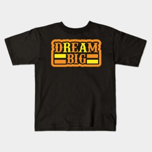 Dream Big T Shirt For Women Men Kids T-Shirt